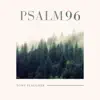 Tony Flaugher - Psalm 96 - Single