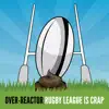 Over-Reactor - Rugby League is Crap - Single